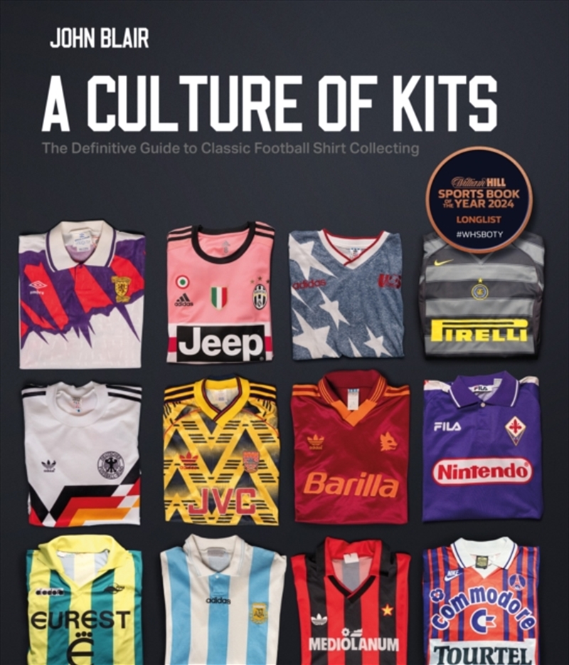 A Culture Of Kits : The Definitive Guide To Classic Football Shirt Collecting/Product Detail/Sport & Recreation