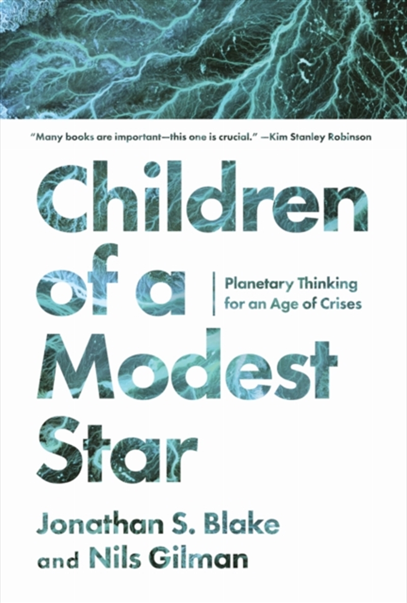 Children Of A Modest Star : Planetary Thinking For An Age Of Crises/Product Detail/Politics & Government