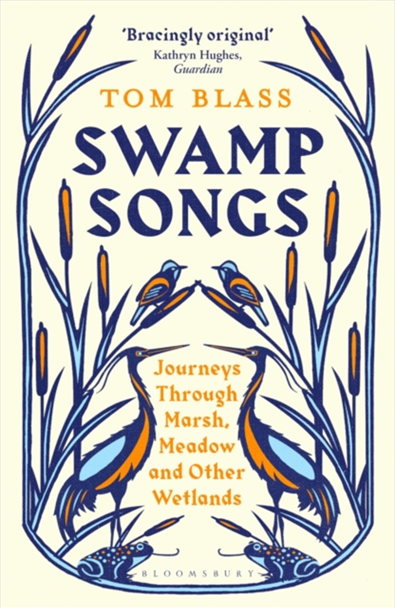 Swamp Songs : Journeys Through Marsh, Meadow And Other Wetlands/Product Detail/Travel Writing