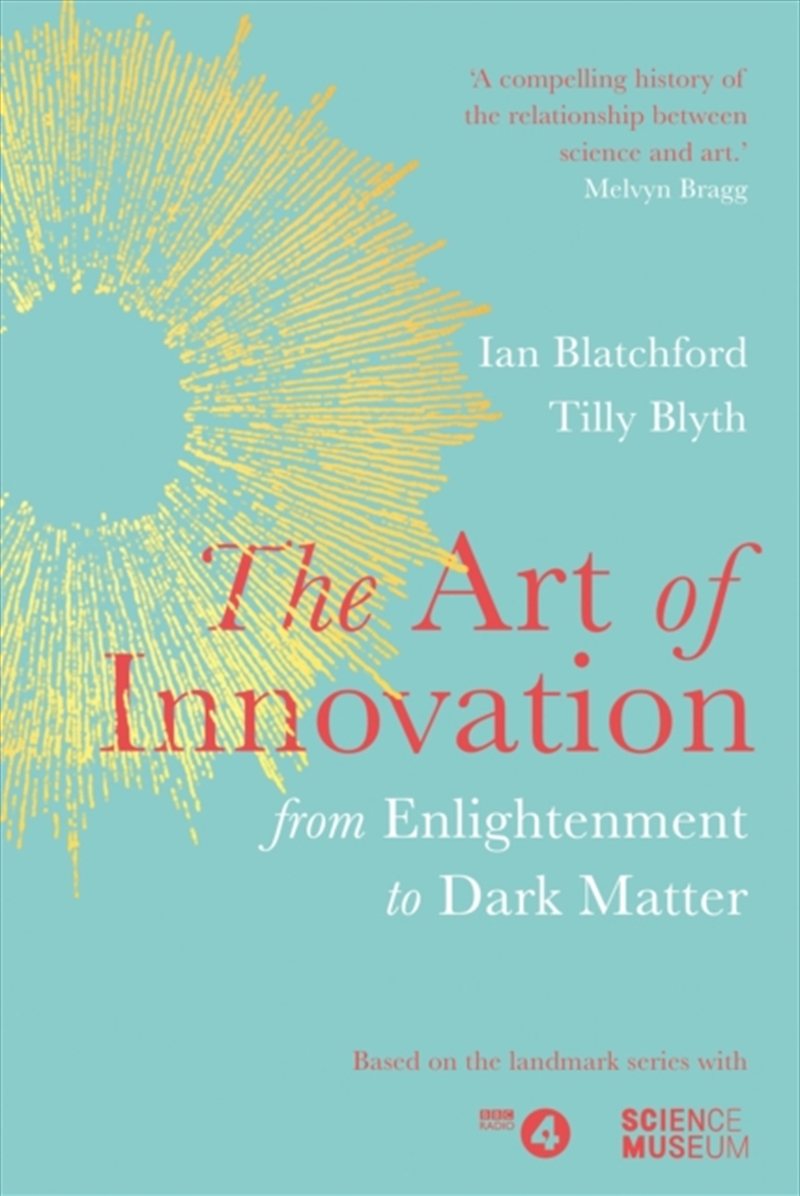 The Art Of Innovation : From Enlightenment To Dark Matter, As Featured On Radio 4/Product Detail/Science