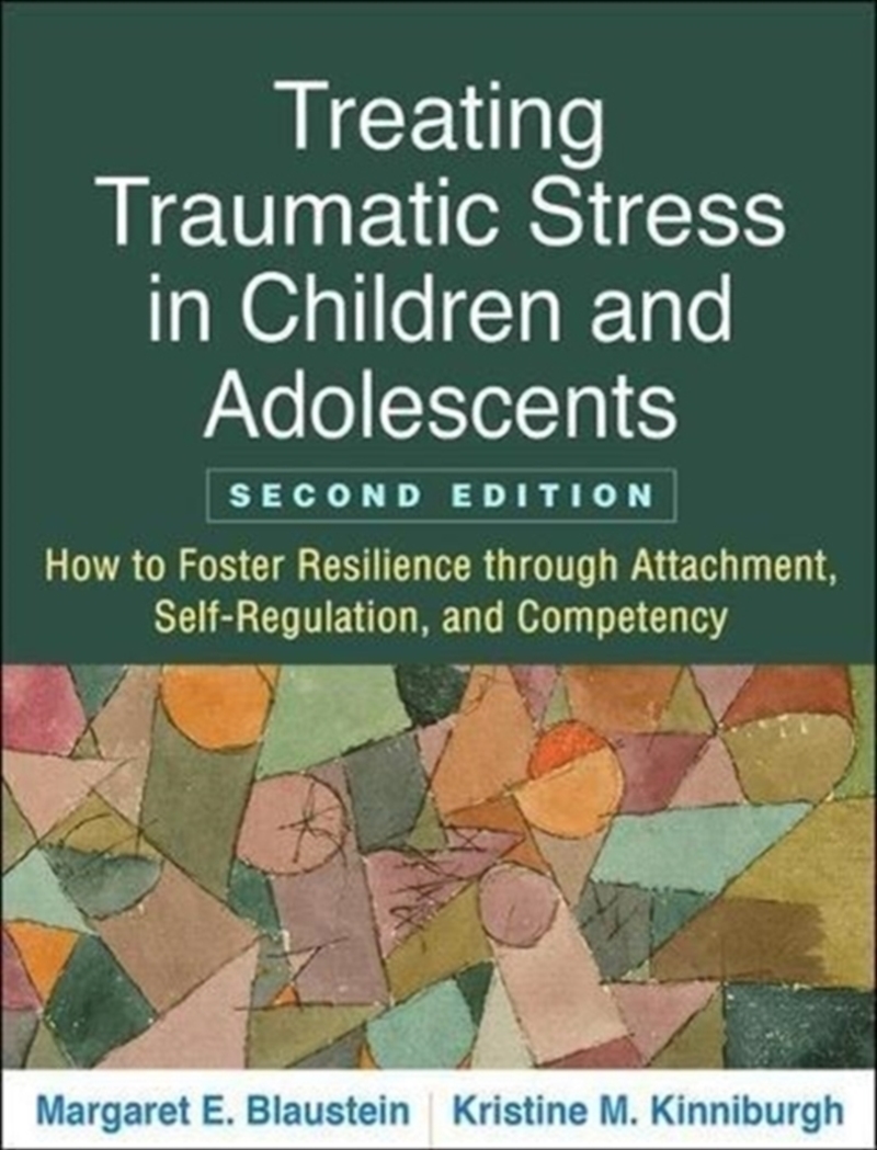Treating Traumatic Stress In Children And Adolescents, Second Edition/Product Detail/Psychology