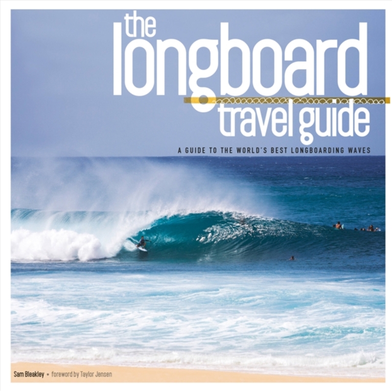 Longboard Travel Guide : A Guide To The World's 100 Best Longboarding Waves/Product Detail/Sport & Recreation