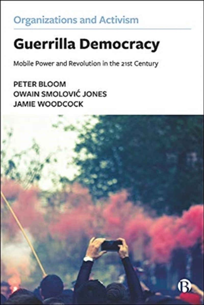 Guerrilla Democracy : Mobile Power And Revolution In The 21st Century/Product Detail/Society & Culture