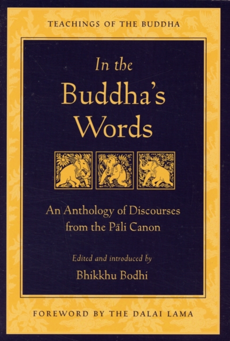 In The Buddha's Words : An Anthology Of Discourses From The Pali Canon/Product Detail/Religion & Beliefs
