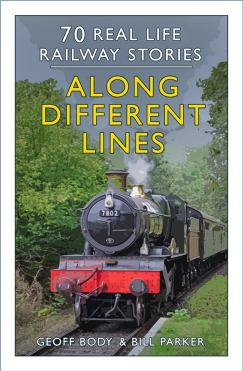 Along Different Lines : 70 Real Life Railway Stories/Product Detail/Transportation
