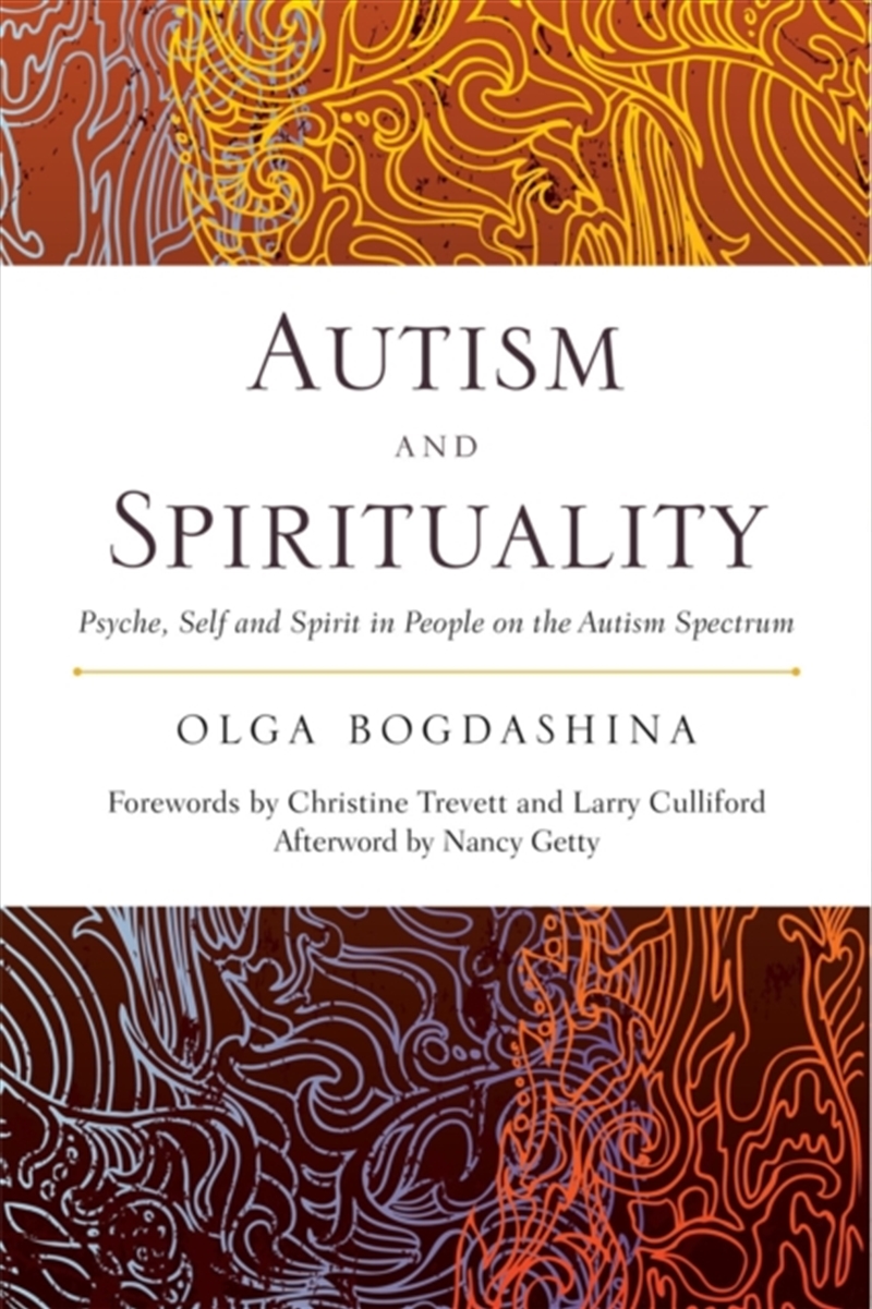 Autism And Spirituality : Psyche, Self And Spirit In People On The Autism Spectrum/Product Detail/Religion & Beliefs