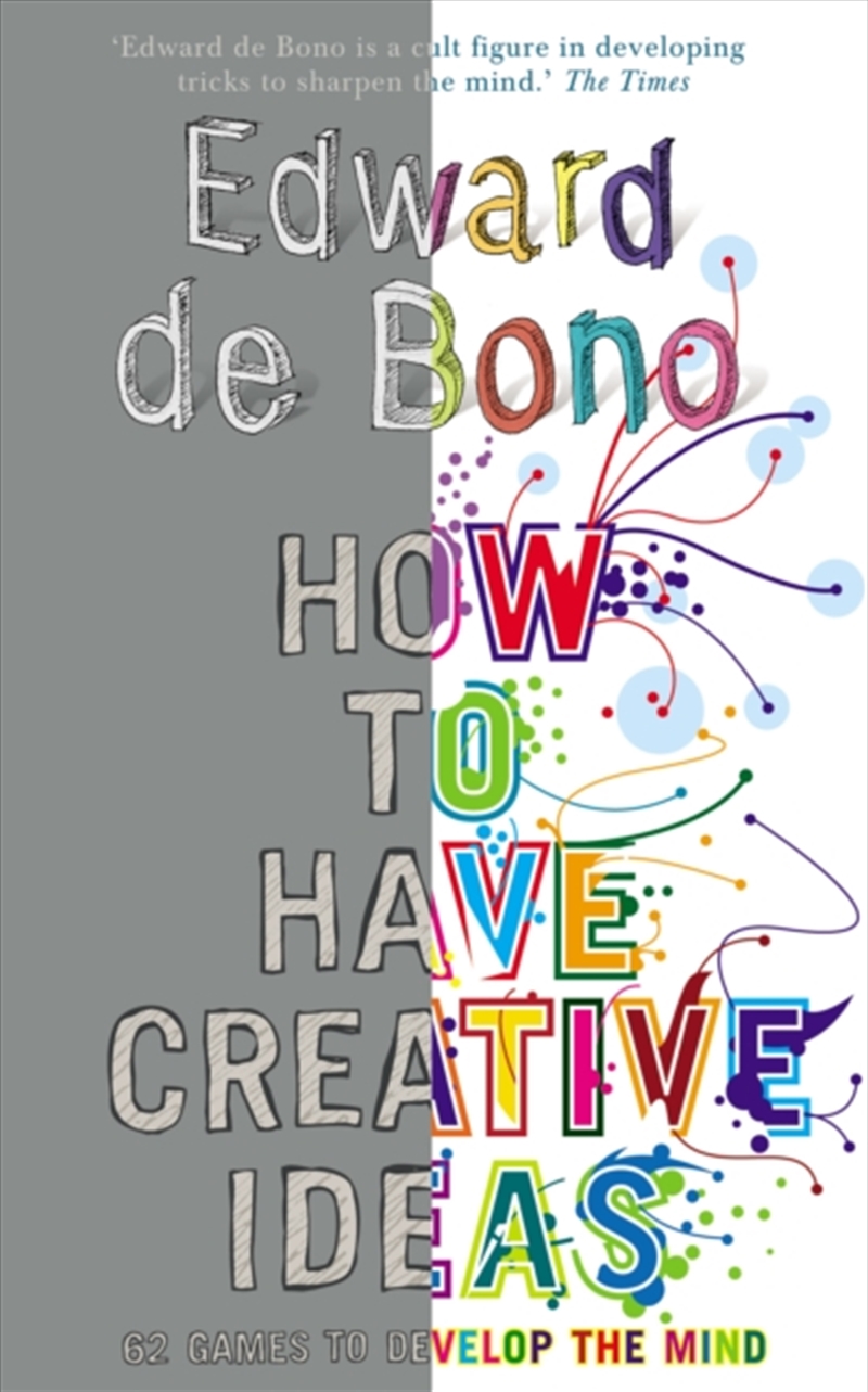 How To Have Creative Ideas : 62 Exercises To Develop The Mind/Product Detail/Self Help & Personal Development