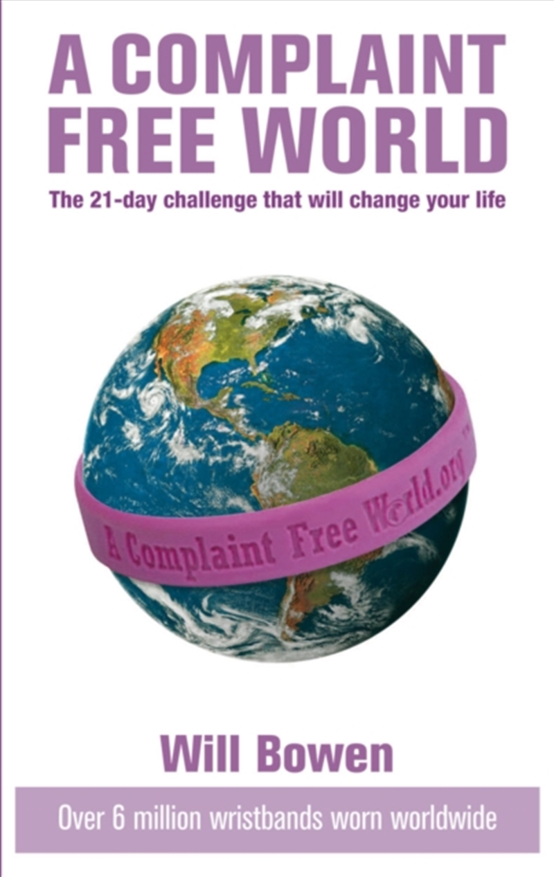 A Complaint Free World : The 21-Day Challenge That Will Change Your Life/Product Detail/Self Help & Personal Development