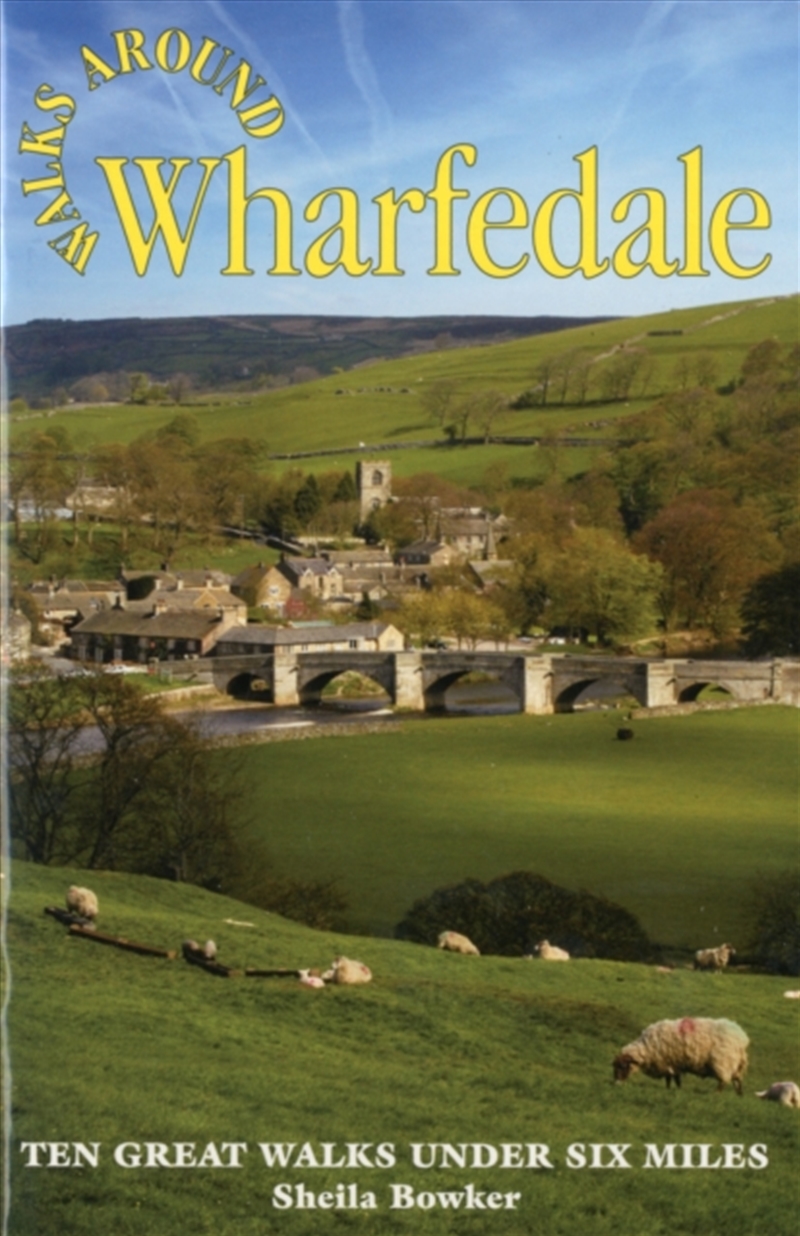 Walks Around Wharfedale : Ten Great Walks Under Six Miles/Product Detail/Travel & Holidays