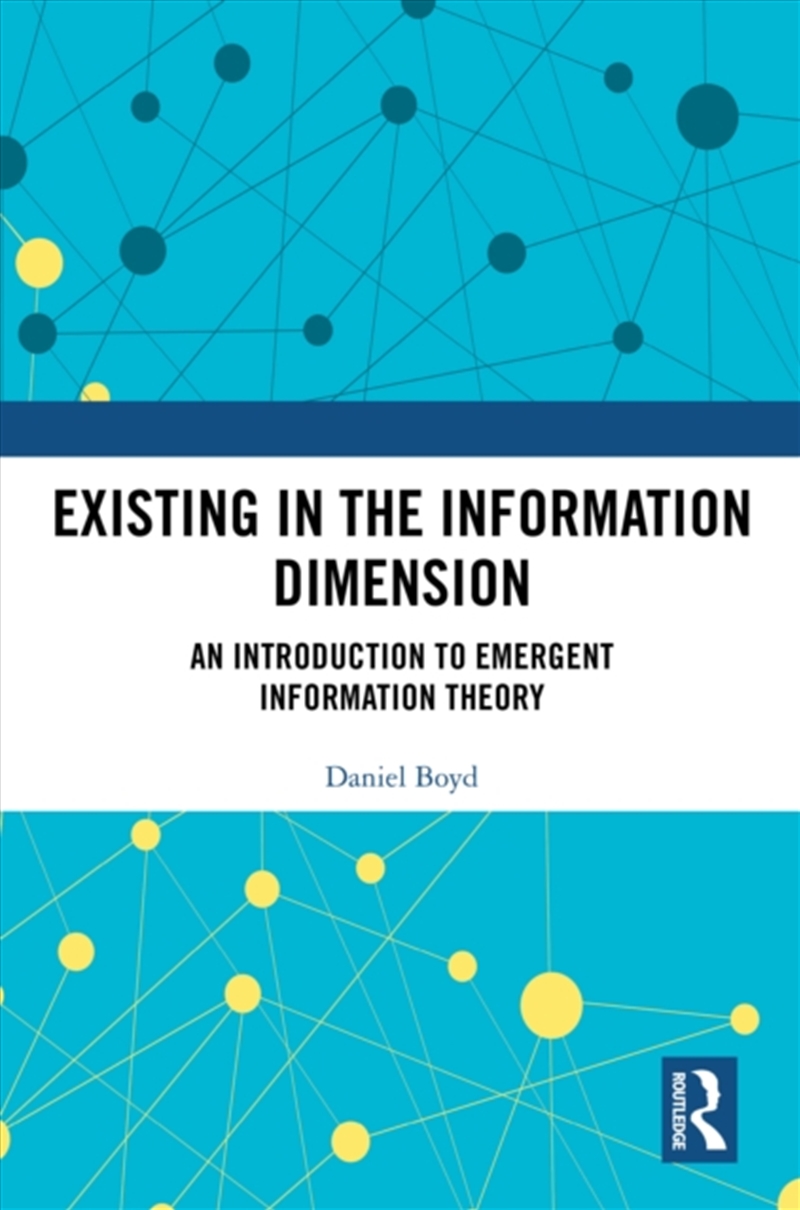 Existing In The Information Dimension : An Introduction To Emergent Information Theory/Product Detail/Psychology