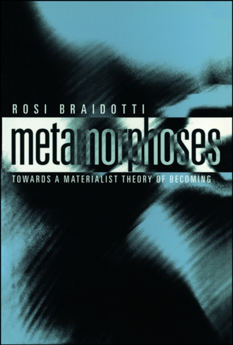 Metamorphoses : Towards A Materialist Theory Of Becoming/Product Detail/Society & Culture