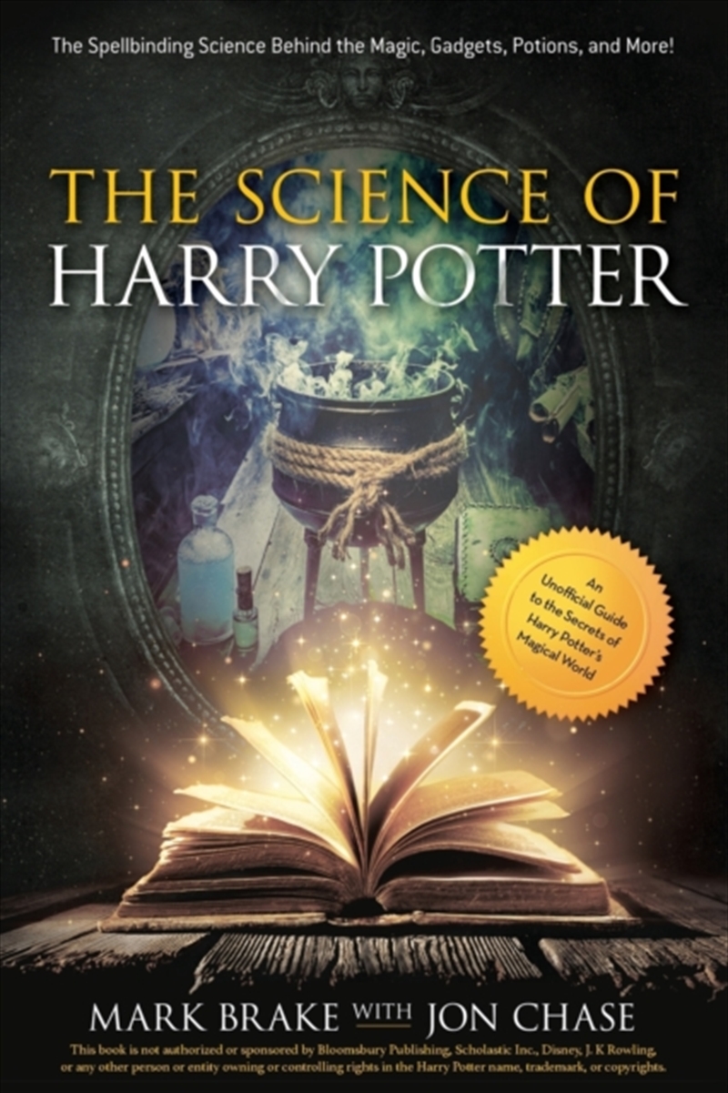 The Science Of Harry Potter : The Spellbinding Science Behind The Magic, Gadgets, Potions, And More!/Product Detail/Arts & Entertainment