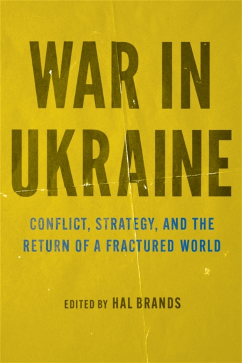 War In Ukraine : Conflict, Strategy, And The Return Of A Fractured World/Product Detail/Politics & Government
