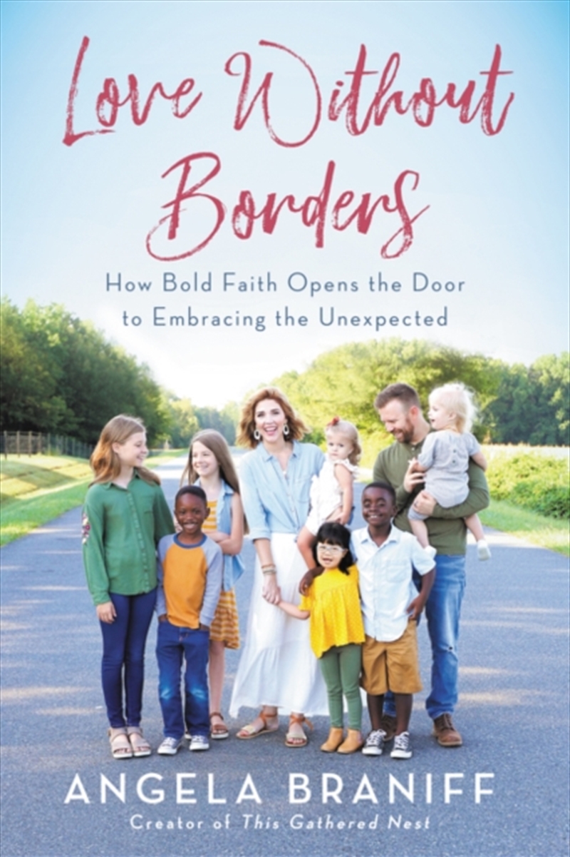 Love Without Borders : How Bold Faith Opens The Door To Embracing The Unexpected/Product Detail/Religion & Beliefs