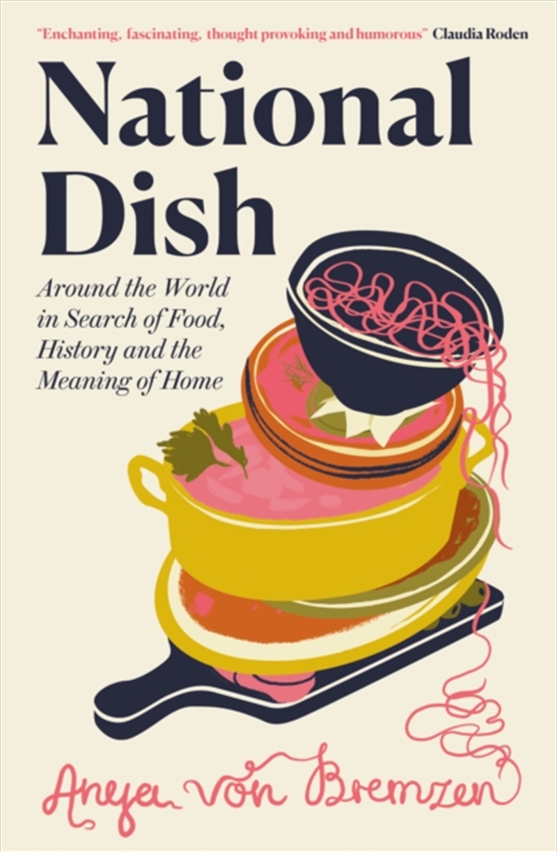 National Dish : Around The World In Search Of Food, History And The Meaning Of Home/Product Detail/Recipes, Food & Drink