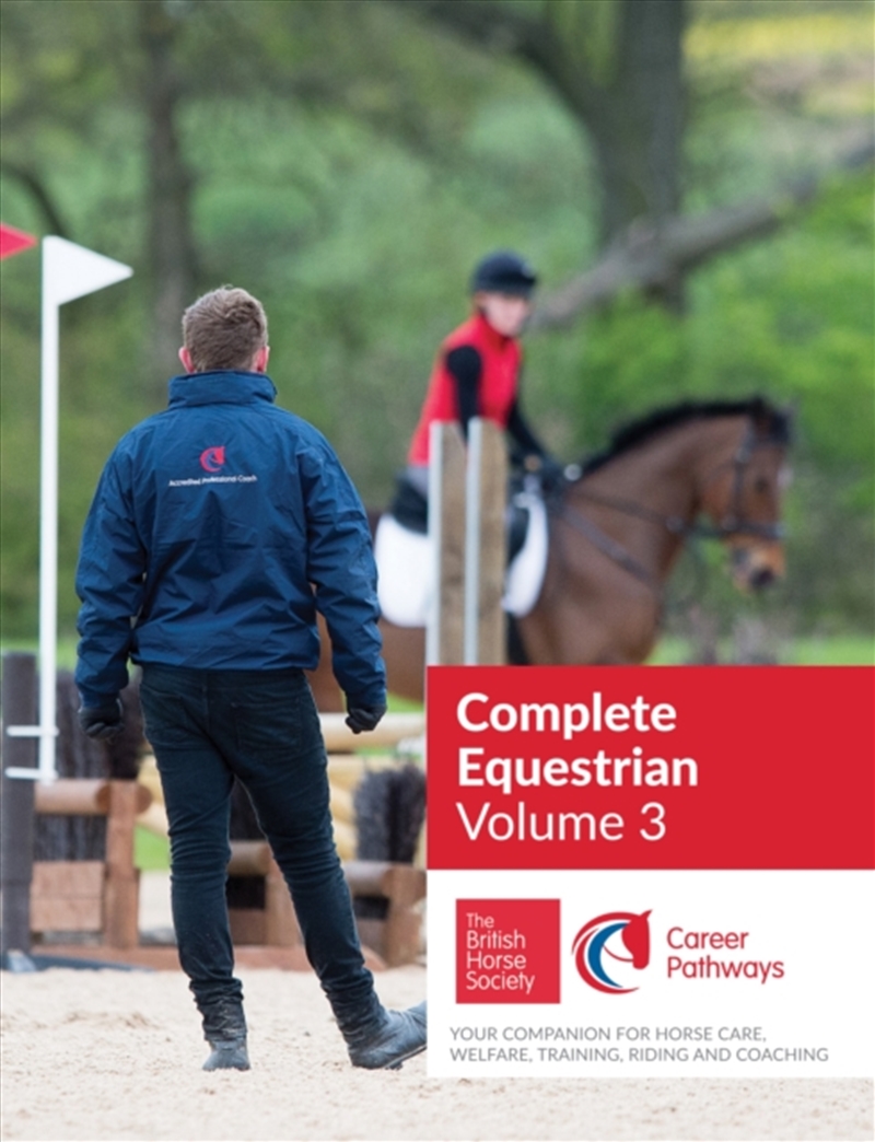 Bhs Complete Equestrian: Volume 3 : Your Companion For Horse Care, Welfare, Training, Riding And Coa/Product Detail/Sport & Recreation