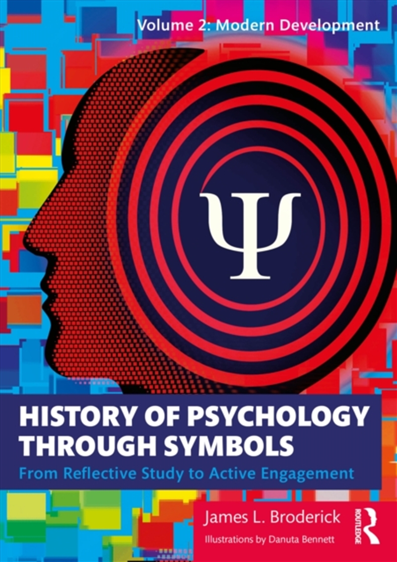 History Of Psychology Through Symbols : From Reflective Study To Active Engagement. Volume 2: Modern/Product Detail/Psychology