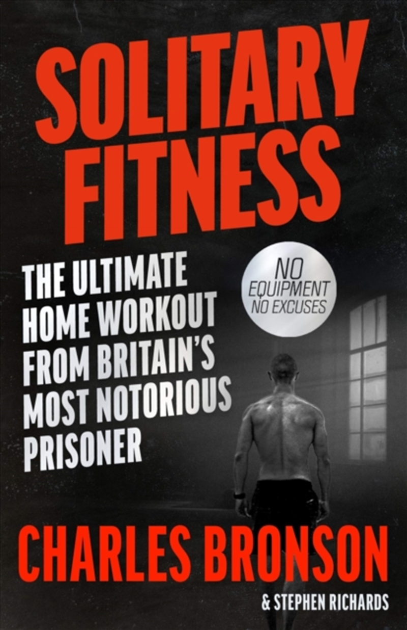 Solitary Fitness - The Ultimate Workout From Britain's Most Notorious Prisoner/Product Detail/True Crime