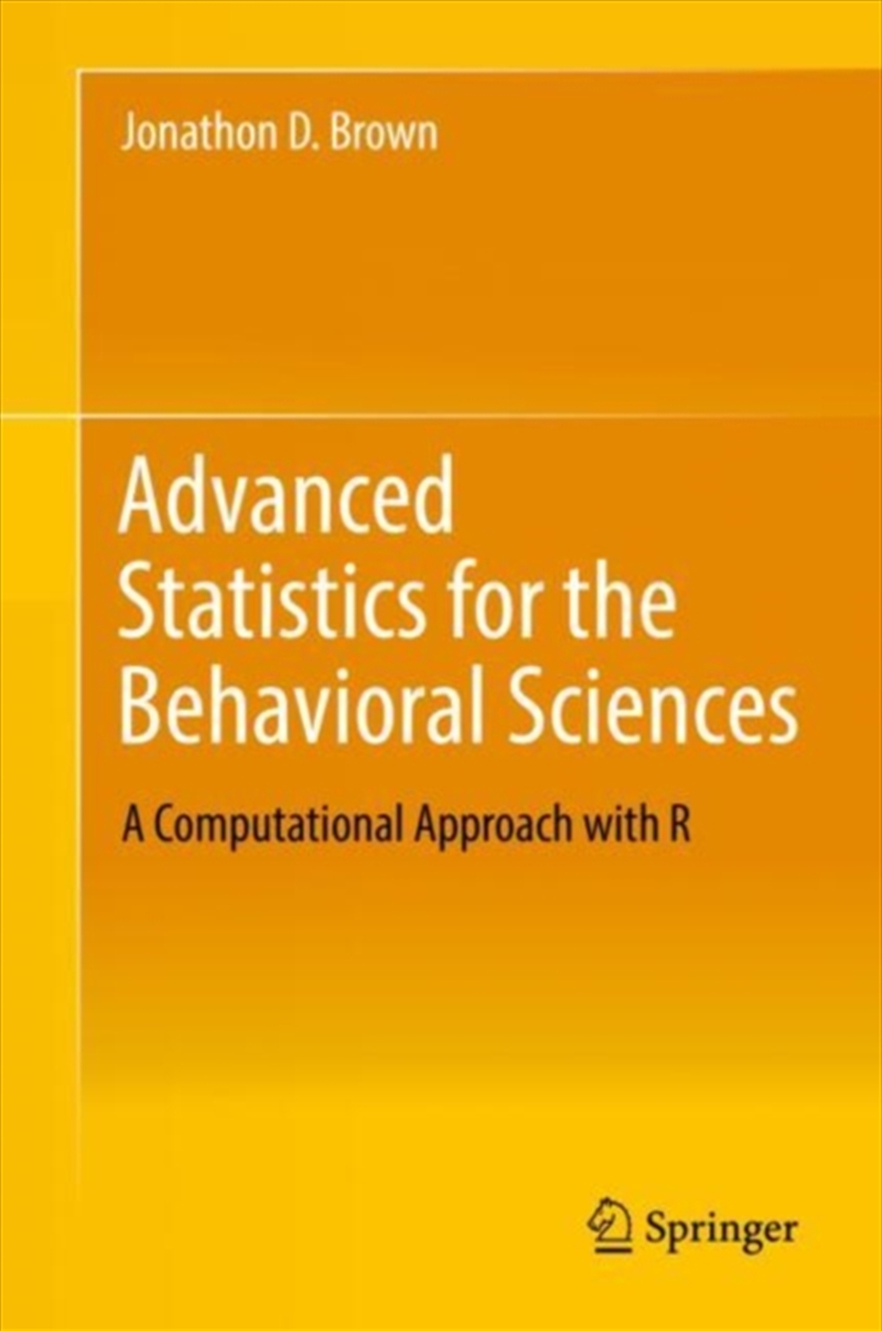 Advanced Statistics For The Behavioral Sciences : A Computational Approach With R/Product Detail/Society & Culture