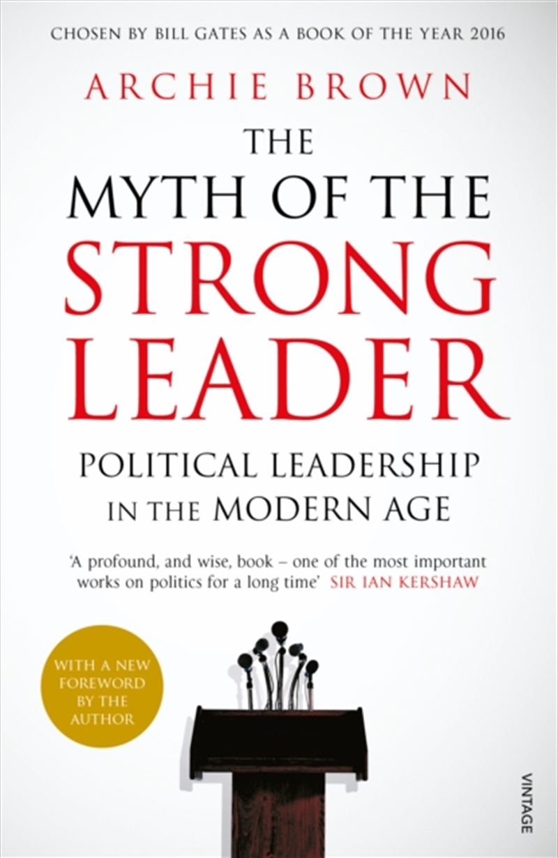 The Myth Of The Strong Leader : Political Leadership In The Modern Age/Product Detail/Politics & Government