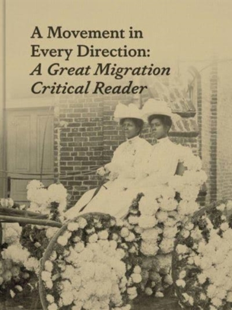 A Movement In Every Direction : A Great Migration Critical Reader/Product Detail/Society & Culture