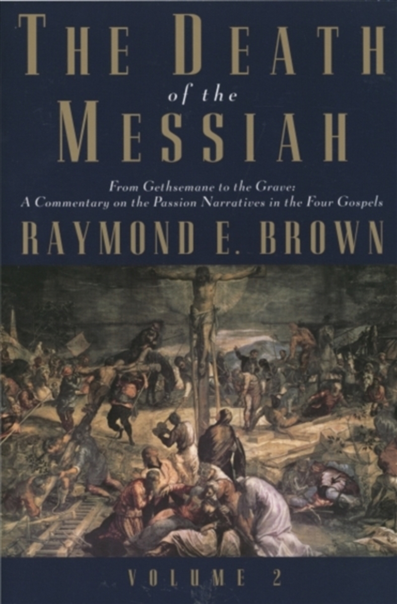 The Death Of The Messiah, From Gethsemane To The Grave, Volume 2 : A Commentary On The Passion Narra/Product Detail/Religion & Beliefs