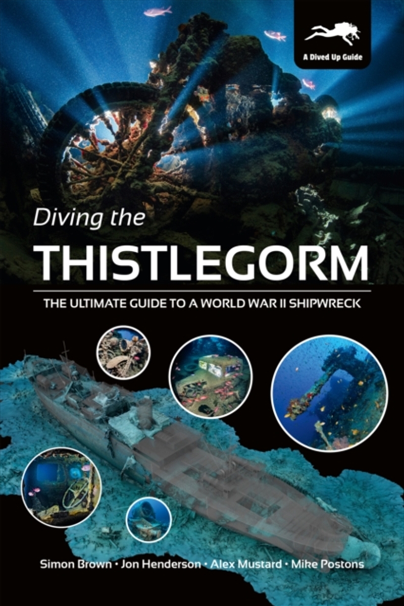 Diving The Thistlegorm : The Ultimate Guide To A World War Ii Shipwreck/Product Detail/Sport & Recreation