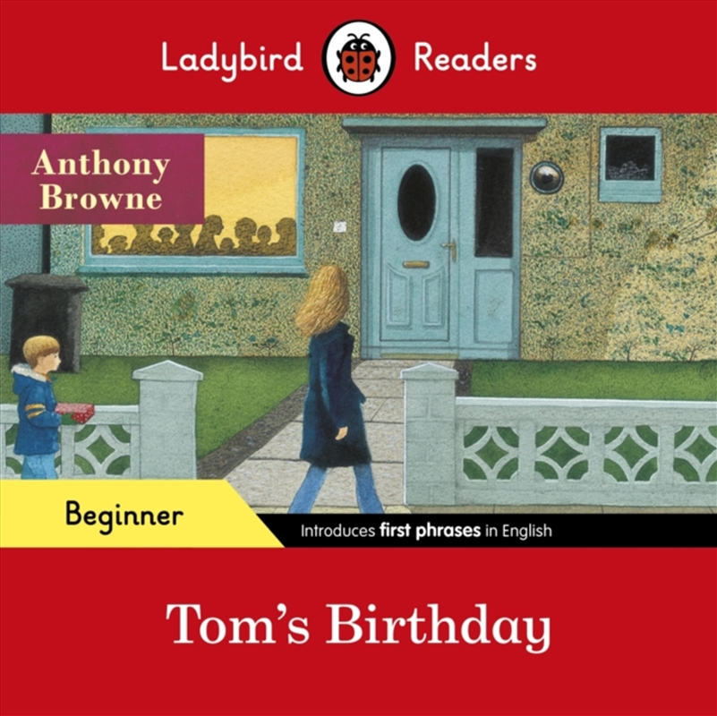 Ladybird Readers Beginner Level - Anthony Browne - Tom's Birthday (Elt Graded Reader)/Product Detail/English