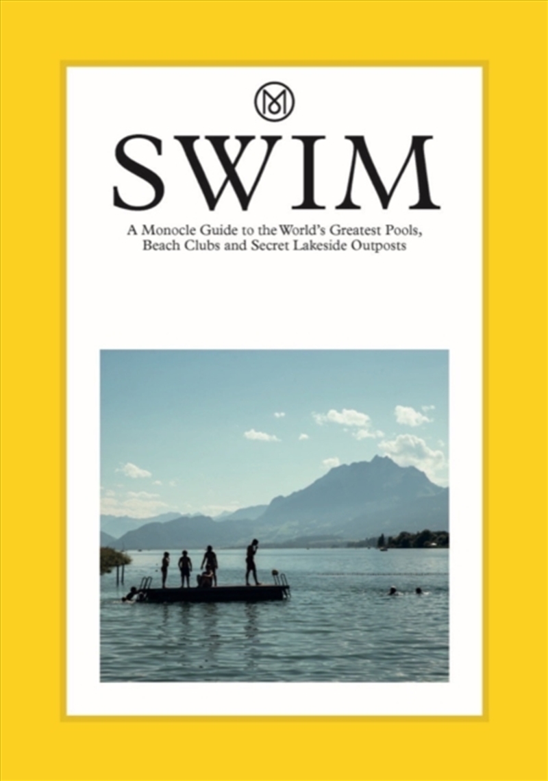 Swim & Sun: A Monocle Guide : Hot Beach Clubs, Perfect Pools, Lake Havens/Product Detail/Sport & Recreation