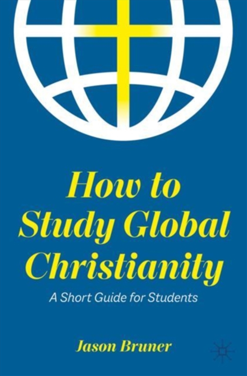 How To Study Global Christianity : A Short Guide For Students/Product Detail/Religion & Beliefs