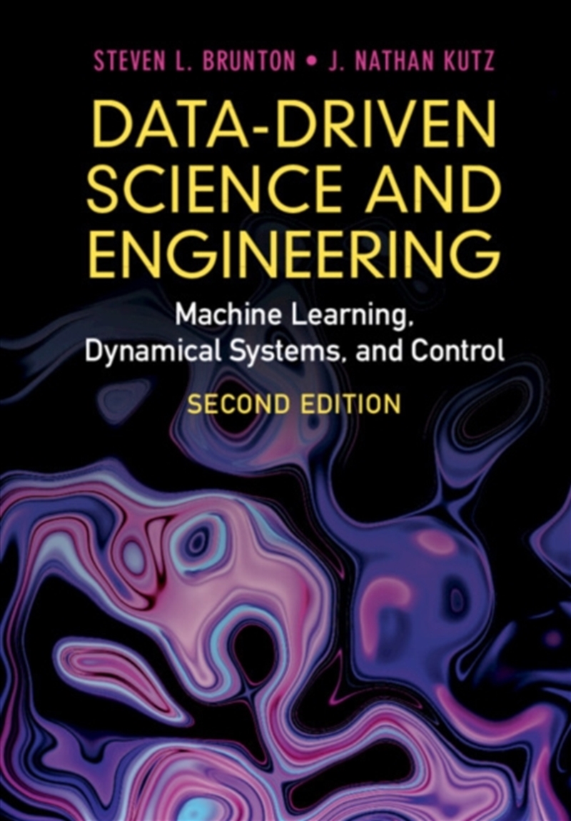 Data-Driven Science And Engineering : Machine Learning, Dynamical Systems, And Control/Product Detail/Science