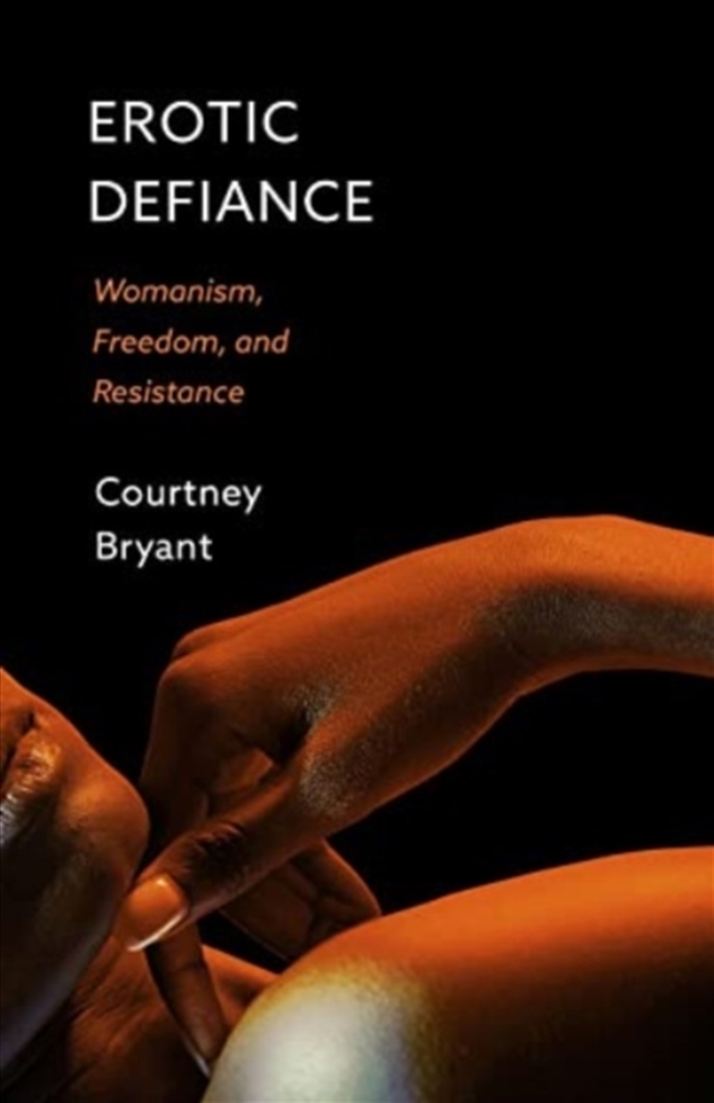 Erotic Defiance : Womanism, Freedom, And Resistance/Product Detail/Religion & Beliefs