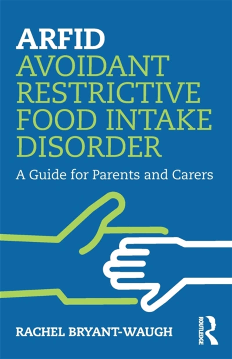 Arfid Avoidant Restrictive Food Intake Disorder : A Guide For Parents And Carers/Product Detail/Psychology