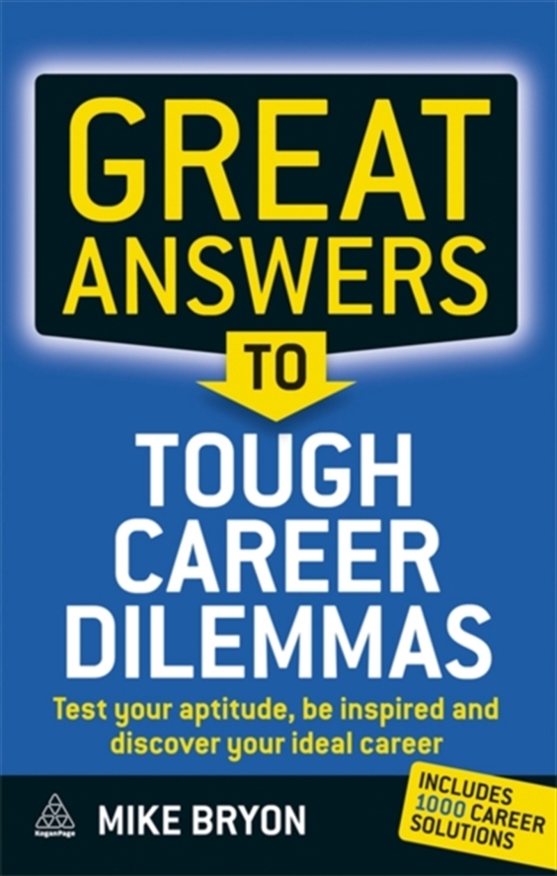 Great Answers To Tough Career Dilemmas : Test Your Aptitude, Be Inspired And Discover Your Ideal Car/Product Detail/Society & Culture
