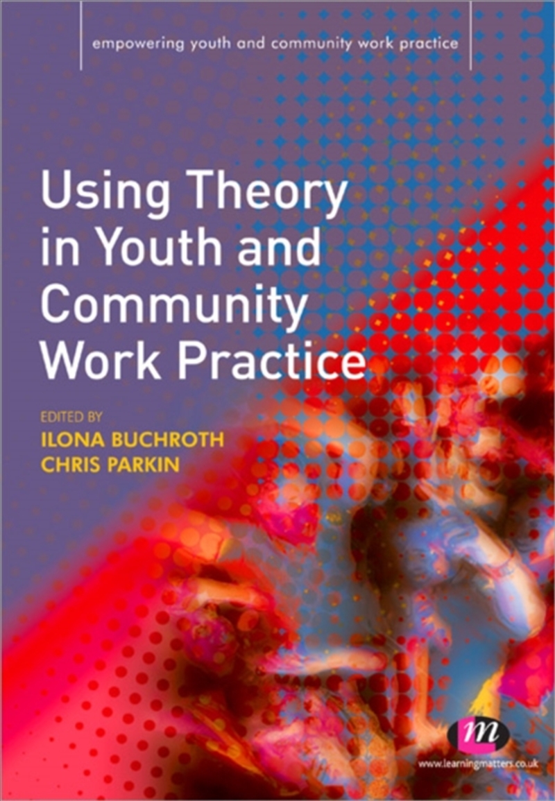 Using Theory In Youth And Community Work Practice/Product Detail/Society & Culture