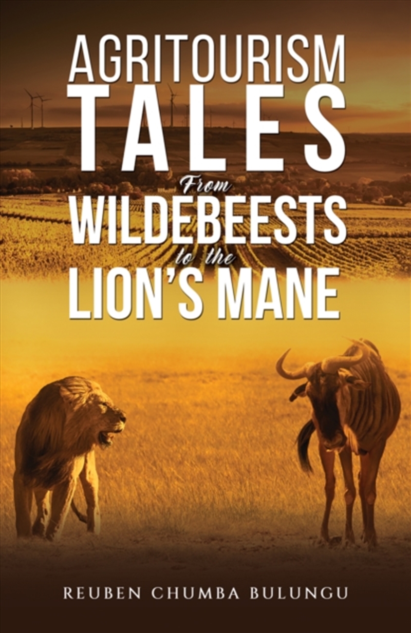 Agritourism Tales: From Wildebeests To The Lion’S Mane/Product Detail/Travel Writing