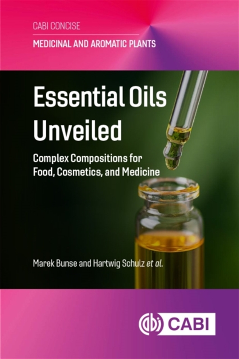 Essential Oils Unveiled : Complex Compositions For Food, Cosmetics, And Medicine/Product Detail/Science
