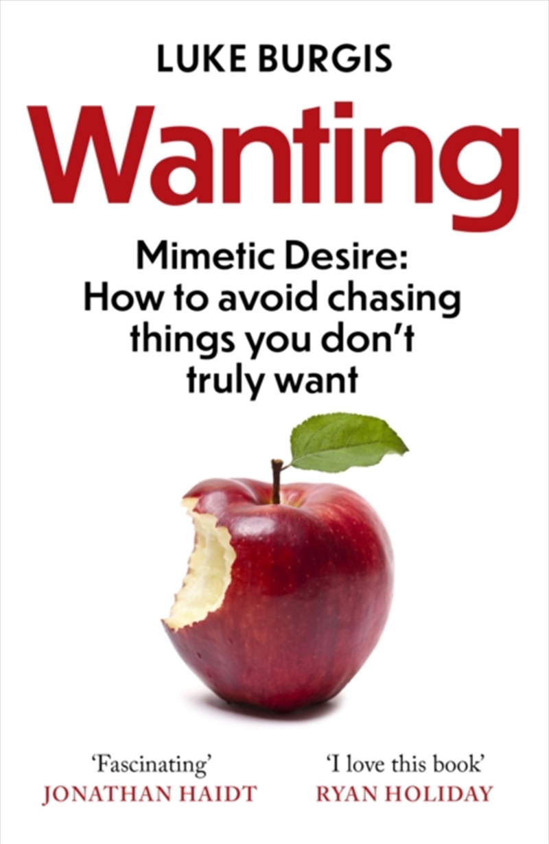 Wanting : Mimetic Desire: How To Avoid Chasing Things You Don't Truly Want/Product Detail/Family & Health