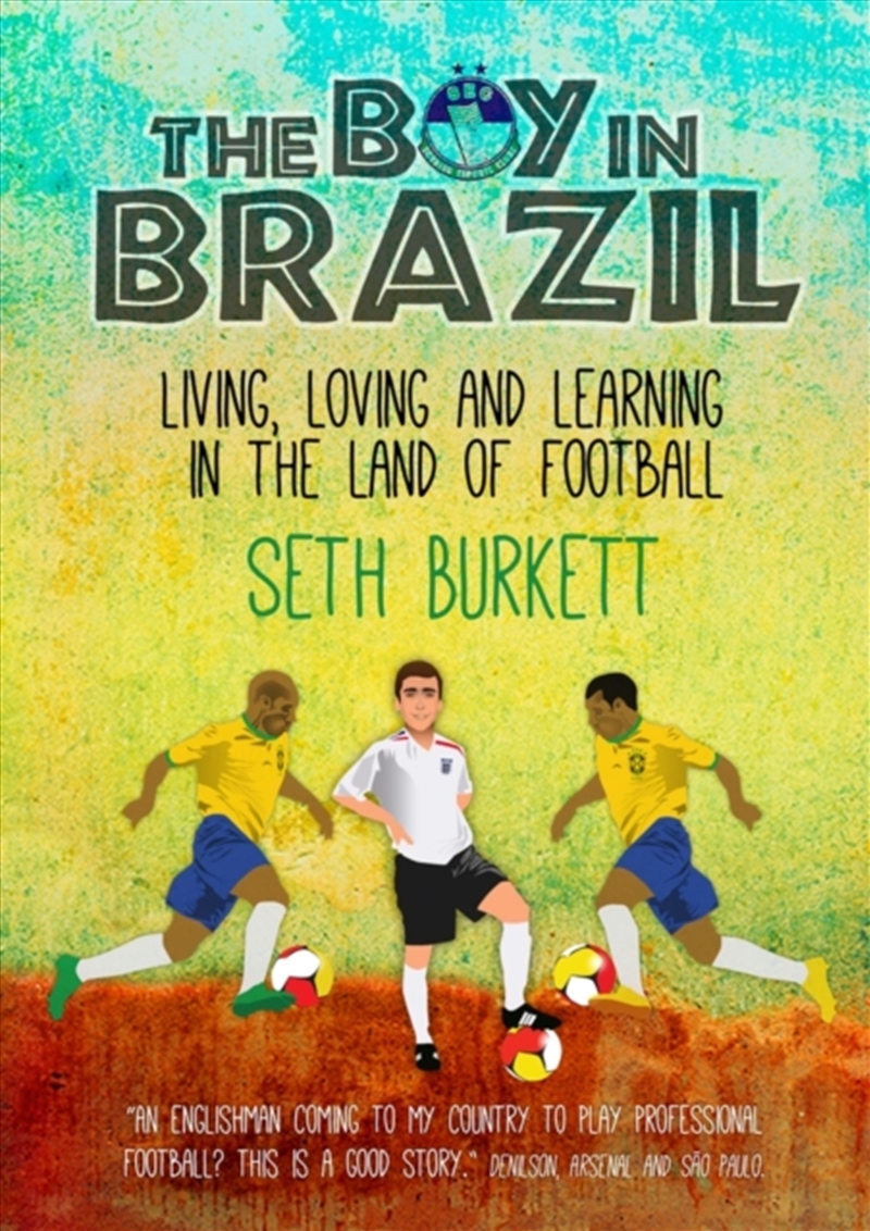 The Boy In Brazil : Living, Loving And Learning In The Land Of Football/Product Detail/Sport & Recreation