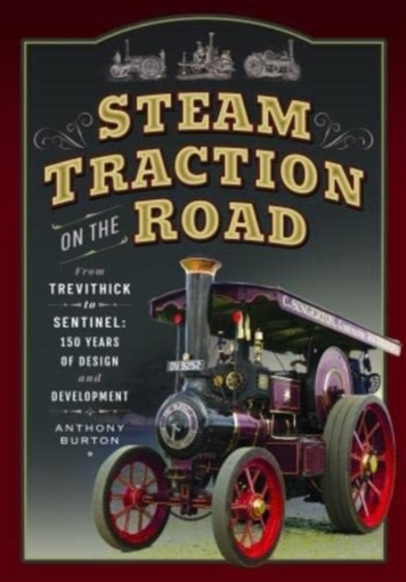 Steam Traction On The Road : From Trevithick To Sentinel: 150 Years Of Design And Development/Product Detail/Transportation
