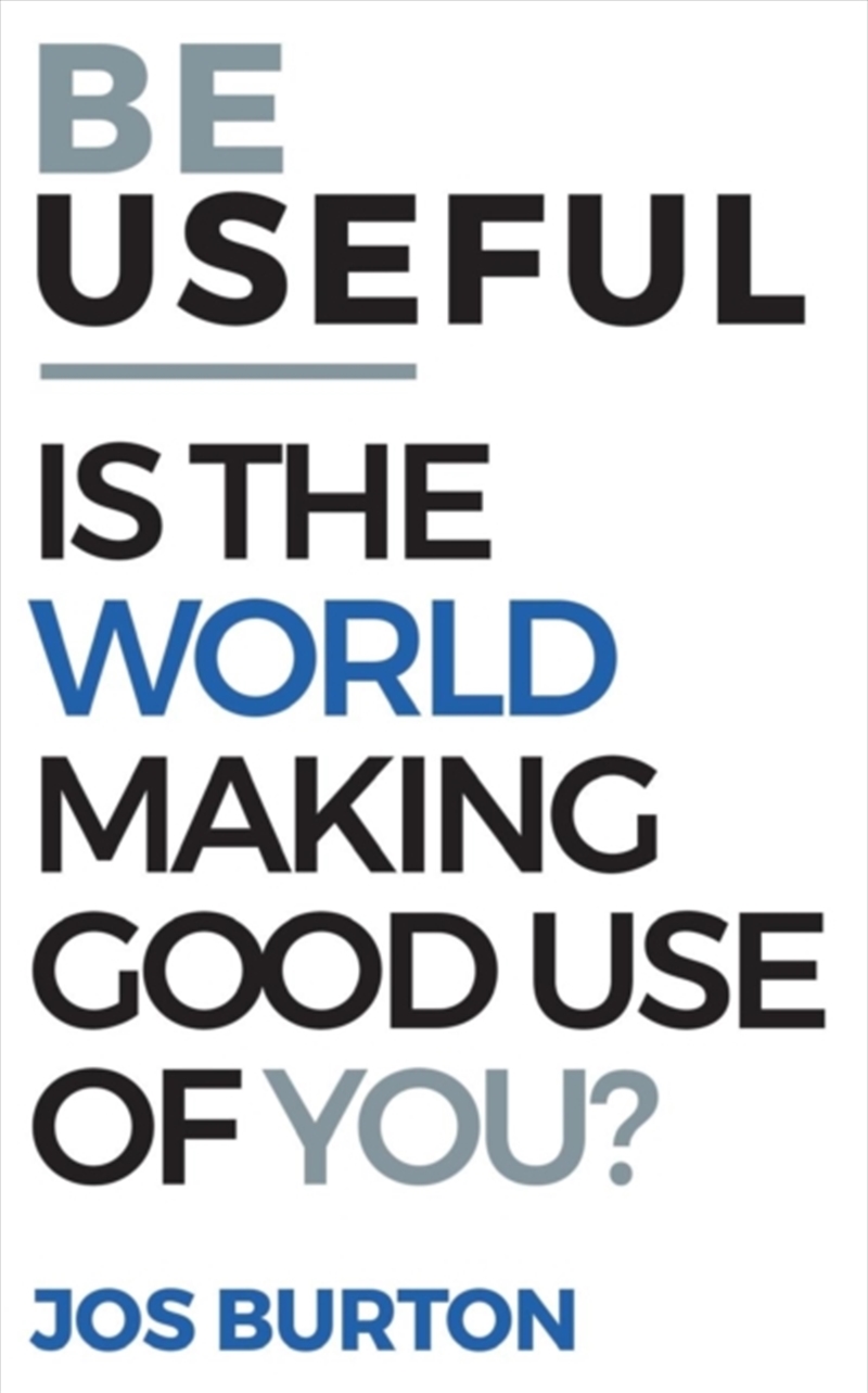 Be Useful : Is The World Making Good Use Of You?/Product Detail/Society & Culture