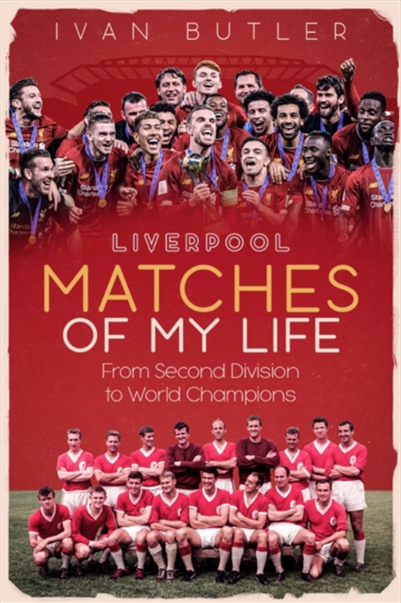 Liverpool Matches Of My Lifetime : From Second Division To World Champions/Product Detail/Sport & Recreation
