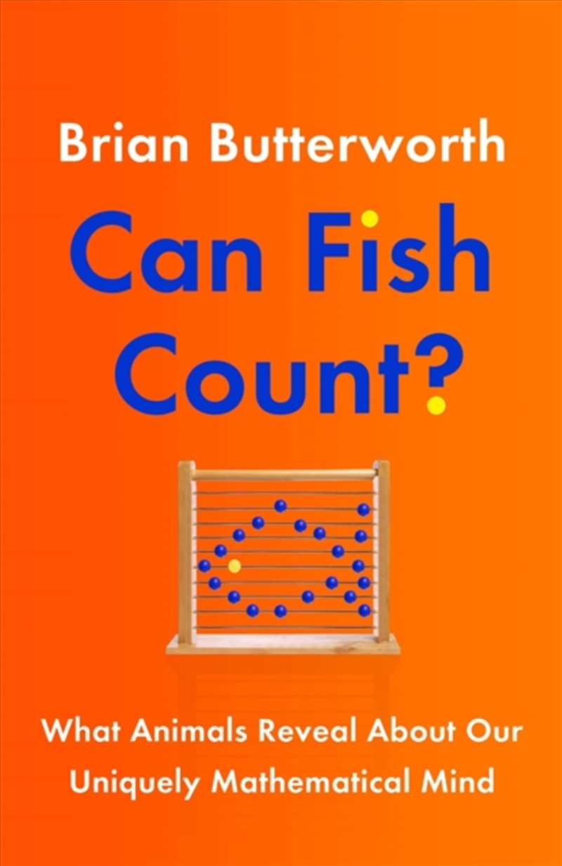 Can Fish Count? : What Animals Reveal About Our Uniquely Mathematical Mind/Product Detail/Science