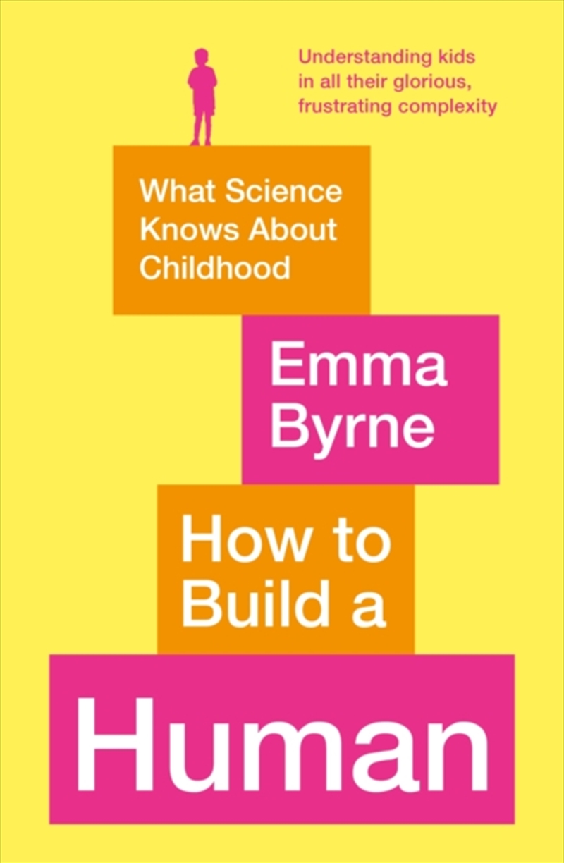 How To Build A Human : What Science Knows About Childhood/Product Detail/Science