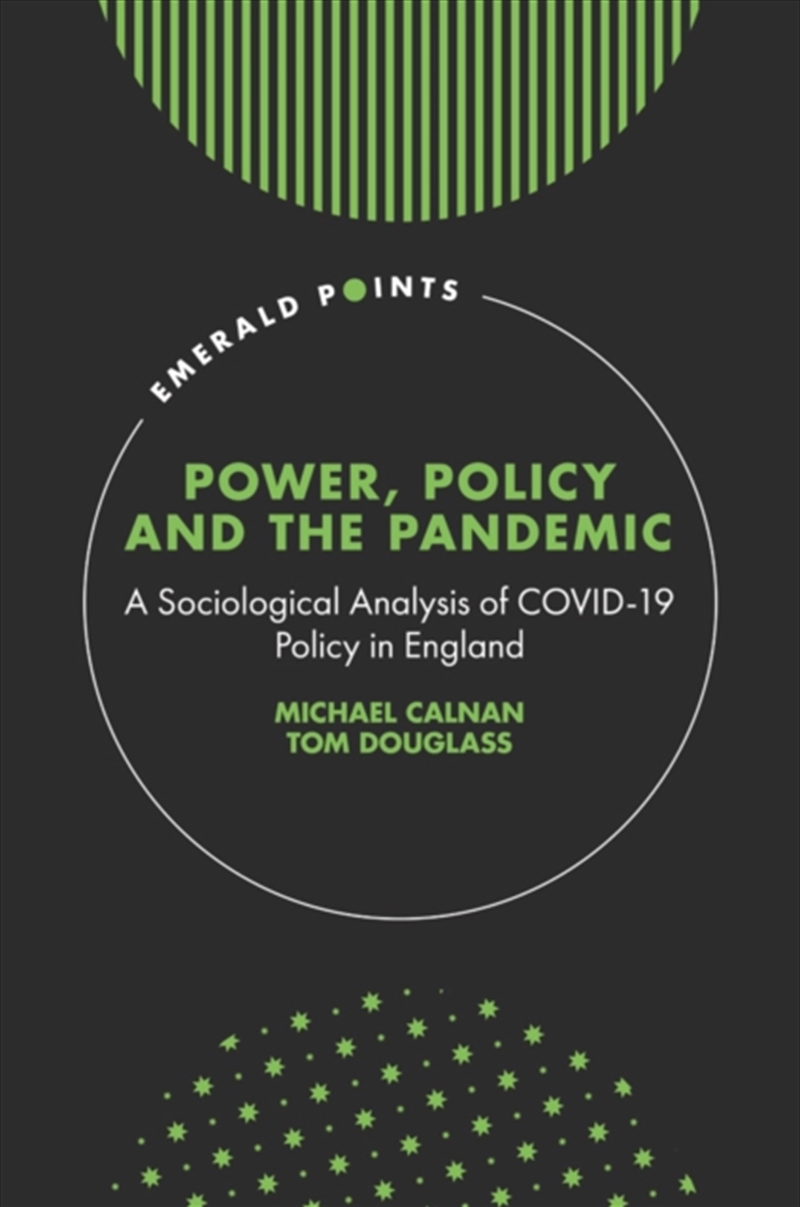 Power, Policy And The Pandemic : A Sociological Analysis Of Covid-19 Policy In England/Product Detail/Society & Culture