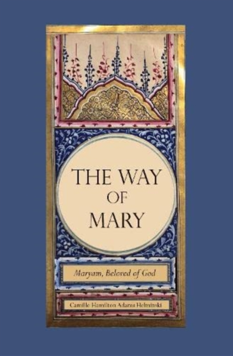 The Way Of Mary : Maryam, Beloved Of God/Product Detail/Religion & Beliefs