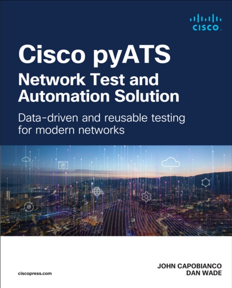 Cisco Pyats — Network Test And Automation Solution : Data-Driven And Reusable Testing For Modern Net/Product Detail/Technology & Engineering
