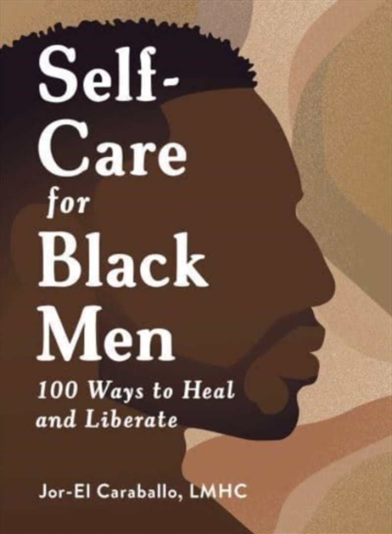 Self-Care For Black Men : 100 Ways To Heal And Liberate/Product Detail/Self Help & Personal Development