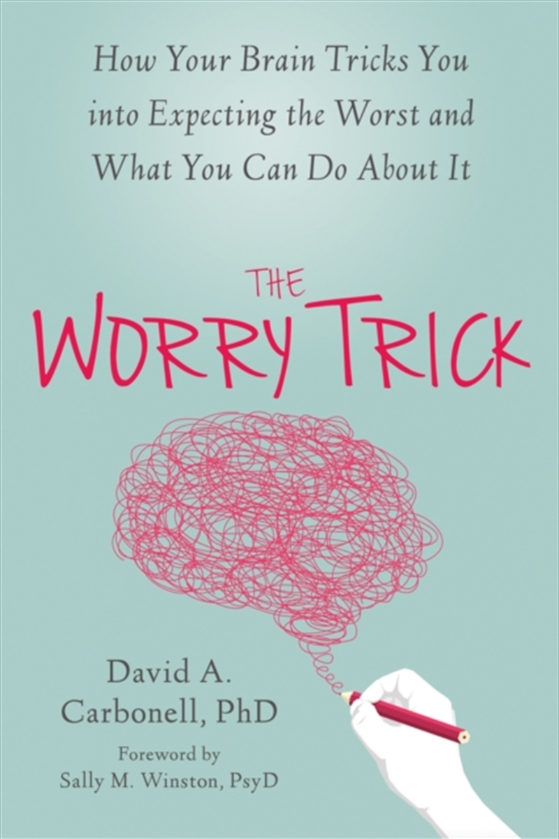 The Worry Trick : How Your Brain Tricks You Into Expecting The Worst And What You Can Do About It/Product Detail/Self Help & Personal Development