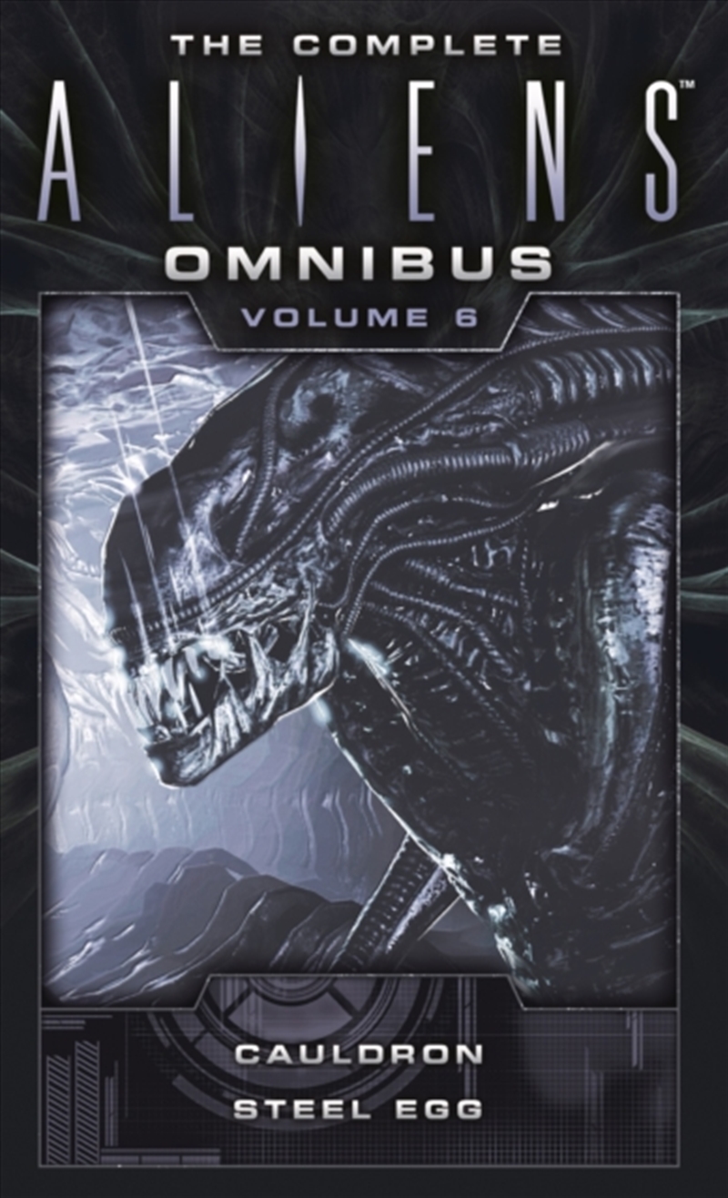 The Complete Aliens Omnibus: Volume Six (Cauldron, Steel Egg)/Product Detail/Science Fiction Books